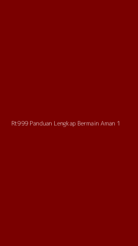 Tampilan Antarmuka Aplikasi Rt999 Panduan Lengkap Bermain Aman - 1