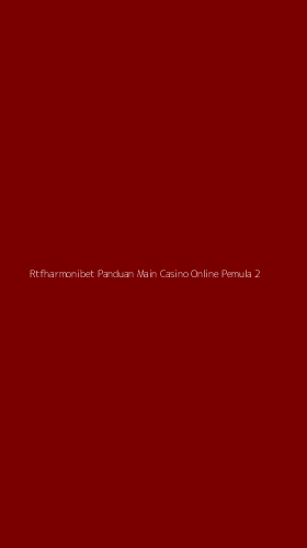 Tampilan Antarmuka Aplikasi Rtfharmonibet Panduan Main Casino Online Pemula - 2