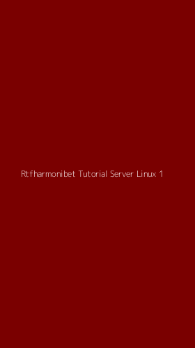 Tampilan Antarmuka Aplikasi Rtfharmonibet Tutorial Server Linux - 1