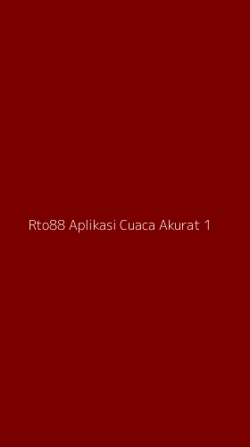 Tampilan Antarmuka Aplikasi Rto88 Aplikasi Cuaca Akurat - 1