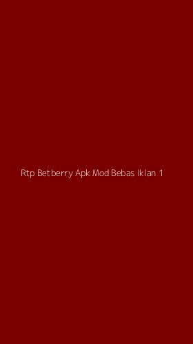 Tampilan Antarmuka Aplikasi Rtp Betberry Apk Mod Bebas Iklan - 1