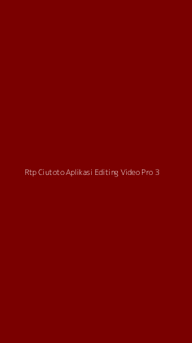 Tampilan Antarmuka Aplikasi Rtp Ciutoto Aplikasi Editing Video Pro - 3