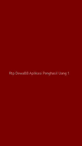 Tampilan Antarmuka Aplikasi Rtp Dewa88 Aplikasi Penghasil Uang - 1