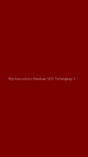 Tampilan Antarmuka Aplikasi Rtp Kenzototo Panduan Seo Terlengkap - 3