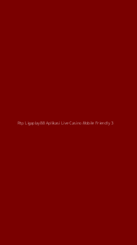 Tampilan Antarmuka Aplikasi Rtp Ligaplay88 Aplikasi Live Casino Mobile Friendly - 3
