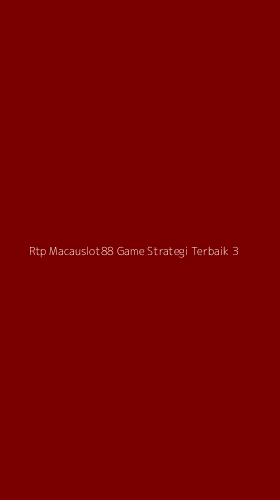 Tampilan Antarmuka Aplikasi Rtp Macauslot88 Game Strategi Terbaik - 3