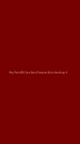 Tampilan Antarmuka Aplikasi Rtp Paris88 Cara Baca Pasaran Bola Handicap - 4