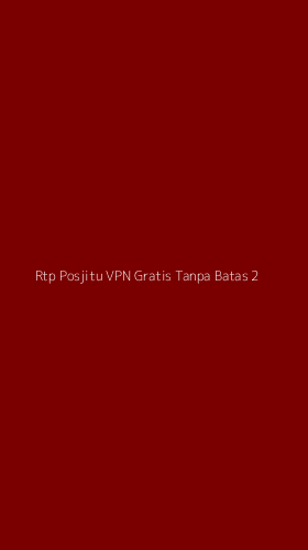 Tampilan Antarmuka Aplikasi Rtp Posjitu Vpn Gratis Tanpa Batas - 2