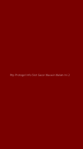 Tampilan Antarmuka Aplikasi Rtp Protogel Info Slot Gacor Maxwin Malam Ini - 2