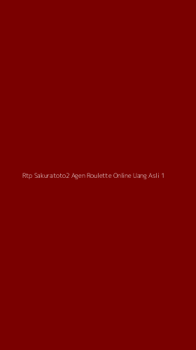 Tampilan Antarmuka Aplikasi Rtp Sakuratoto2 Agen Roulette Online Uang Asli - 1