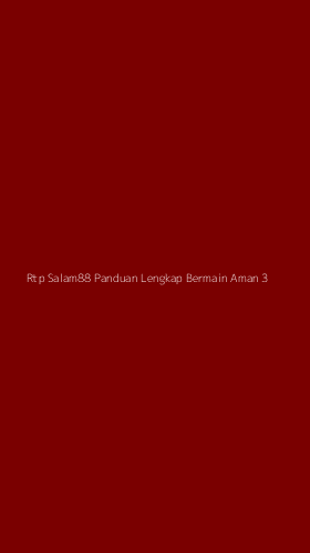 Tampilan Antarmuka Aplikasi Rtp Salam88 Panduan Lengkap Bermain Aman - 3