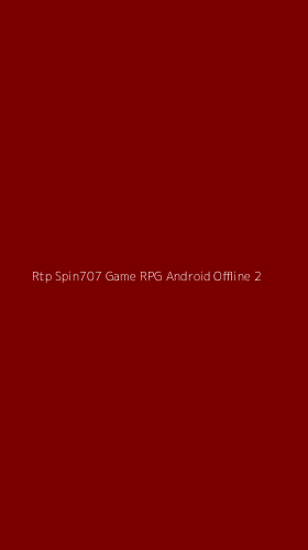 Tampilan Antarmuka Aplikasi Rtp Spin707 Game Rpg Android Offline - 2