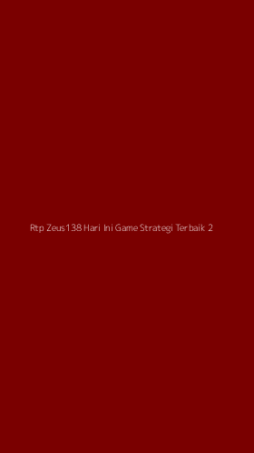 Tampilan Antarmuka Aplikasi Rtp Zeus138 Hari Ini Game Strategi Terbaik - 2