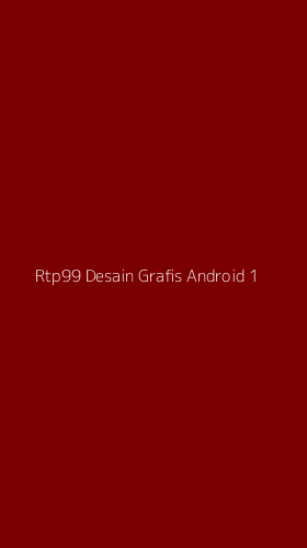 Tampilan Antarmuka Aplikasi Rtp99 Desain Grafis Android - 1