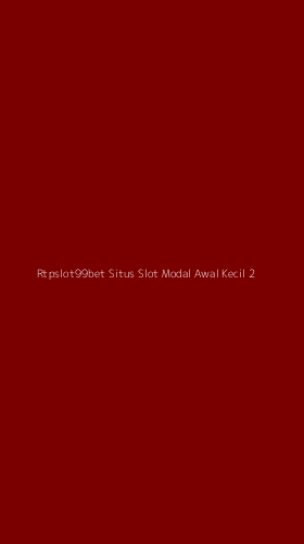 Tampilan Antarmuka Aplikasi Rtpslot99bet Situs Slot Modal Awal Kecil - 2