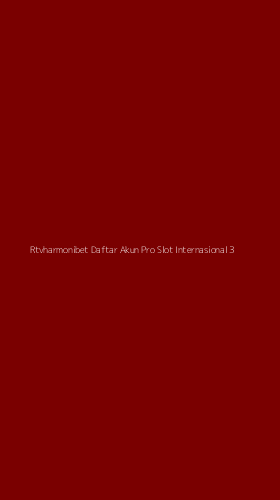 Tampilan Antarmuka Aplikasi Rtvharmonibet Daftar Akun Pro Slot Internasional - 3