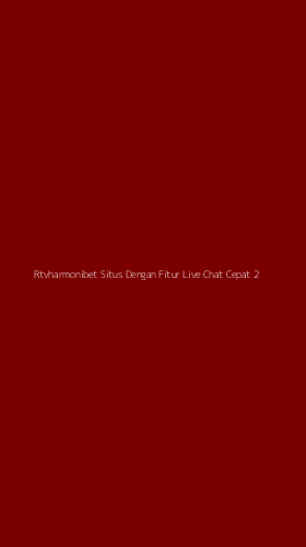 Tampilan Antarmuka Aplikasi Rtvharmonibet Situs Dengan Fitur Live Chat Cepat - 2
