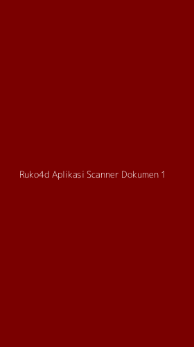Tampilan Antarmuka Aplikasi Ruko4d Aplikasi Scanner Dokumen - 1