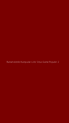 Tampilan Antarmuka Aplikasi Rumahslot4d Kumpulan Link Situs Game Populer - 2