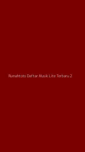 Tampilan Antarmuka Aplikasi Rumahtoto Daftar Musik Lite Terbaru - 2