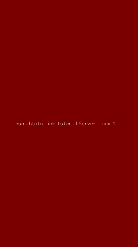Tampilan Antarmuka Aplikasi Rumahtoto Link Tutorial Server Linux - 1