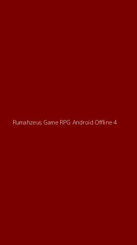 Tampilan Antarmuka Aplikasi Rumahzeus Game Rpg Android Offline - 4