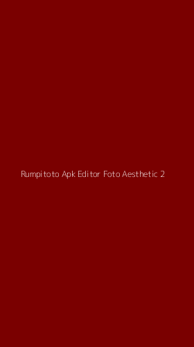 Tampilan Antarmuka Aplikasi Rumpitoto Apk Editor Foto Aesthetic - 2