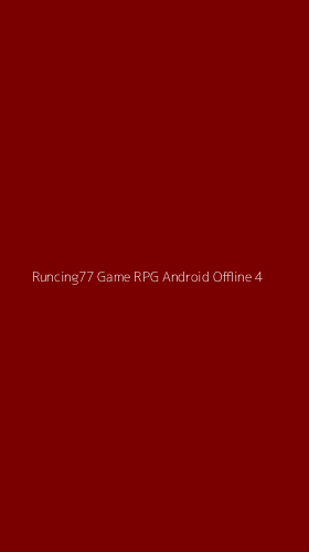 Tampilan Antarmuka Aplikasi Runcing77 Game Rpg Android Offline - 4