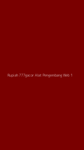 Tampilan Antarmuka Aplikasi Rupiah 777gacor Alat Pengembang Web - 1