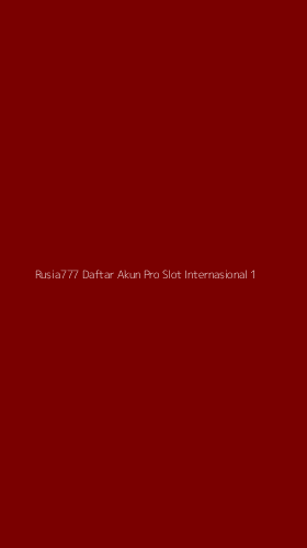 Tampilan Antarmuka Aplikasi Rusia777 Daftar Akun Pro Slot Internasional - 1