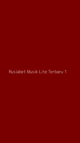 Tampilan Antarmuka Aplikasi Rusiabet Musik Lite Terbaru - 1