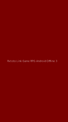 Tampilan Antarmuka Aplikasi Rxtoto Link Game Rpg Android Offline - 3