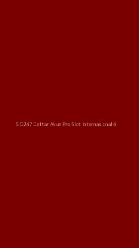 Tampilan Antarmuka Aplikasi S O247 Daftar Akun Pro Slot Internasional - 4