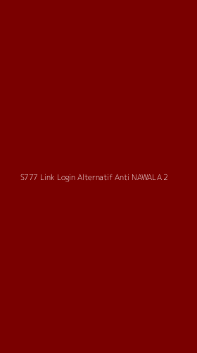 Tampilan Antarmuka Aplikasi S777 Link Login Alternatif Anti Nawala - 2
