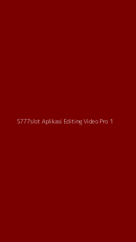 Tampilan Antarmuka Aplikasi S777slot Aplikasi Editing Video Pro - 1