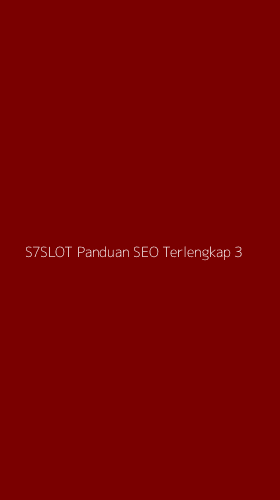 Tampilan Antarmuka Aplikasi S7slot Panduan Seo Terlengkap - 3