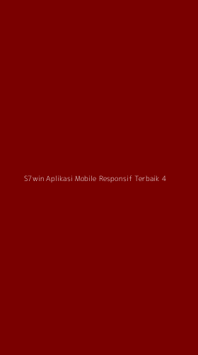 Tampilan Antarmuka Aplikasi S7win Aplikasi Mobile Responsif Terbaik - 4