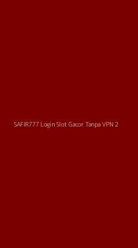 Tampilan Antarmuka Aplikasi Safir777 Login Slot Gacor Tanpa Vpn - 2