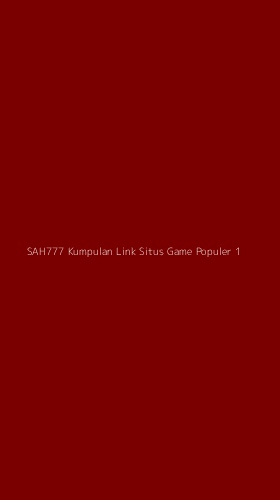 Tampilan Antarmuka Aplikasi Sah777 Kumpulan Link Situs Game Populer - 1