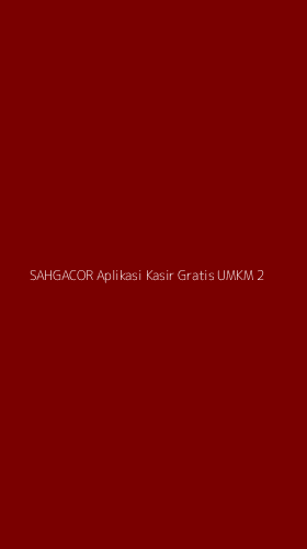 Tampilan Antarmuka Aplikasi Sahgacor Aplikasi Kasir Gratis Umkm - 2