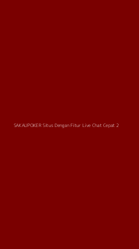 Tampilan Antarmuka Aplikasi Sakaupoker Situs Dengan Fitur Live Chat Cepat - 2
