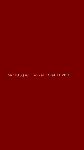 Tampilan Antarmuka Aplikasi Sakauqq Aplikasi Kasir Gratis Umkm - 3