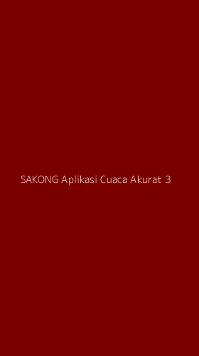 Tampilan Antarmuka Aplikasi Sakong Aplikasi Cuaca Akurat - 3