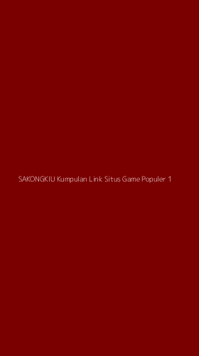 Tampilan Antarmuka Aplikasi Sakongkiu Kumpulan Link Situs Game Populer - 1