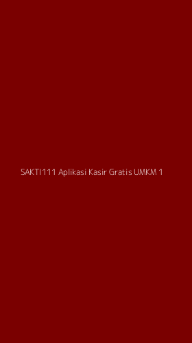 Tampilan Antarmuka Aplikasi Sakti111 Aplikasi Kasir Gratis Umkm - 1