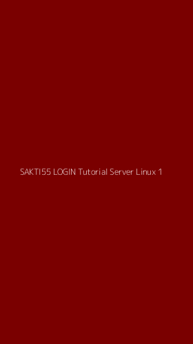 Tampilan Antarmuka Aplikasi Sakti55 Login Tutorial Server Linux - 1