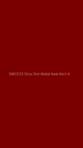 Tampilan Antarmuka Aplikasi Saku123 Situs Slot Modal Awal Kecil - 4