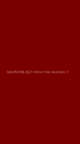 Tampilan Antarmuka Aplikasi Sakura188 2021 Editor Foto Aesthetic - 1