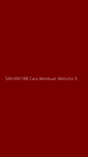 Tampilan Antarmuka Aplikasi Sakura188 Cara Membuat Website - 3