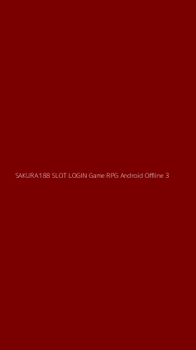 Tampilan Antarmuka Aplikasi Sakura188 Slot Login Game Rpg Android Offline - 3
